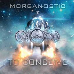 Morganostic : To Conceive